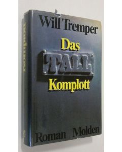 Kirjailijan Will Tremper käytetty kirja Das tall-komplott : roman
