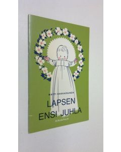 Kirjailijan Matti Hakkarainen käytetty teos Lapsen ensi juhla