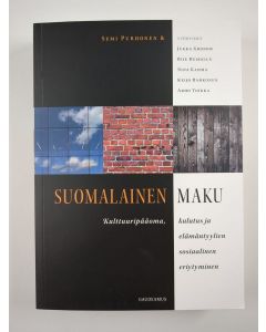 uusi kirja Suomalainen maku : kulttuuripääoma, kulutus ja elämäntyylien sosiaalinen eriytyminen (UUSI)