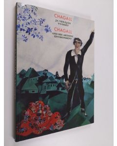 käytetty kirja Chagall ja Venäjän vuodet = Chagall and his artistic environment in Russia : 30.5.1997-7.9.1997