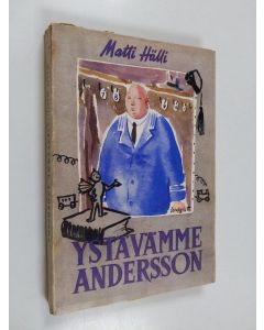 Kirjailijan Matti Hälli käytetty kirja Ystävämme Andersson - kevyttä kertoilua