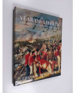 Kirjailijan Thomas Pakenham & Toby Buchan käytetty kirja The Year of Liberty - The Great Irish Rebellion of 1798