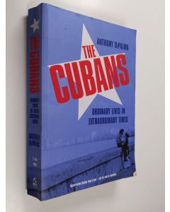 Kirjailijan Anthony DePalma käytetty kirja The Cubans : Ordinary Lives in Extraordinary Times