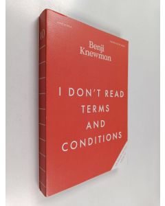 Kirjailijan Benji Knewman käytetty kirja I don't read terms and conditions