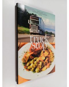 Kirjailijan Ove Pihl käytetty kirja Truck stop : Scania-guide till populära vägrestauranger i Europa