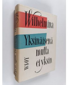 Kirjailijan Hollannin prinsessa Wilhelmina käytetty kirja Yksinäisenä mutta ei yksin