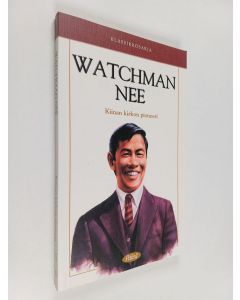 Kirjailijan Bob Laurent käytetty kirja Watchman Nee : Kiinan kirkon pioneeri (ERINOMAINEN)