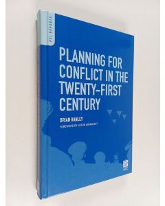 Kirjailijan Brian Hanley käytetty kirja Planning for Conflict in the Twenty-First Century