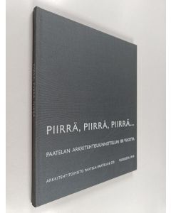 Kirjailijan Petra Havu käytetty kirja Piirrä, piirrä, piirrä... : Paatelan arkkitehtisuunnittelun 80 vuotta