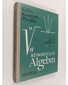 Kirjailijan Niilo Kallio käytetty kirja Keskikoulun algebra
