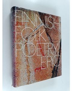Kirjailijan Matti ym. Kuusi käytetty kirja Finnish folk poetry : epic : an anthology in Finnish and English
