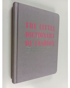 Kirjailijan Christian Dior käytetty kirja The Little Dictionary of Fashion - A Guide to Dress Sense for Every Woman