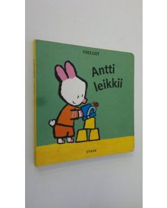 Kirjailijan Yves Got käytetty kirja Antti leikkii