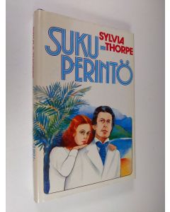 Kirjailijan Sylvia Thorpe käytetty kirja Sukuperintö (ERINOMAINEN)