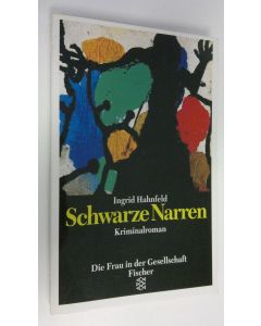 Kirjailijan Ingrid Hahnfeld käytetty kirja Schwarze Narren : Kriminalroman