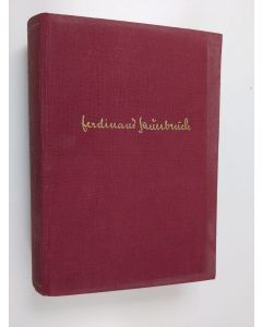 Kirjailijan Ferdinand Sauerbruch käytetty kirja Das war mein Leben