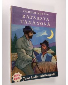 Kirjailijan Vilhelm Moberg käytetty kirja Ratsasta tänä yönä