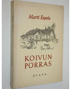Kirjailijan Martti Rapola käytetty kirja Koivunporras : vanha idylli