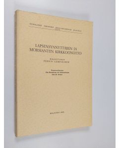 Kirjailijan Pentti Lempiäinen käytetty kirja Lapsensynnyttäjien ja morsianten kirkkoonotto