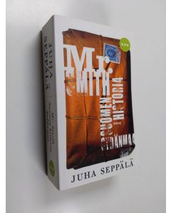 Kirjailijan Juha Seppälä käytetty kirja Mr. Smith ; Suomen historia ; Sydänmaa