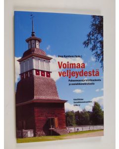 käytetty kirja Voimaa veljeydestä : puheenvuoroja kristinuskosta ja sosialidemokratiasta