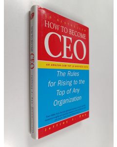 Kirjailijan Jeffrey J. Fox käytetty kirja How to Become CEO - The Rules for Rising to the Top of Any Organization