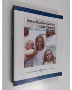 Kirjailijan David L. Gallahue käytetty kirja Understanding motor development : infants, children, adolescents, adults