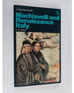 Kirjailijan J. R. Hale käytetty kirja Machiavelli and Renaissance Italy