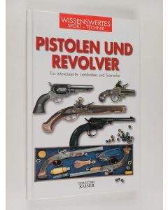 Kirjailijan Valeria Camaschella käytetty kirja Pistolen und Revolver - für Interessierte, Liebhaber und Sammler
