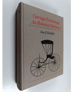 Kirjailijan Don H. Berkebile & Donald H. Berkebile käytetty kirja Carriage terminology : An historical dictionary