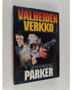 Kirjailijan T. Jefferson. Parker käytetty kirja Valheiden verkko