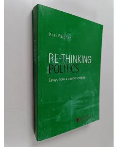 Kirjailijan Kari Palonen käytetty kirja Re-thinking politics : essays from a quarter-century