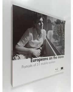 käytetty kirja Europeans on the move : portraits of 31 mobile workers