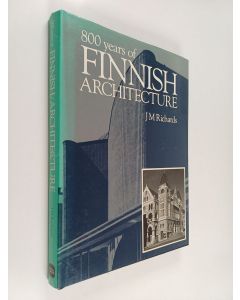 Kirjailijan James Maude Richards käytetty kirja 800 Years of Finnish Architecture