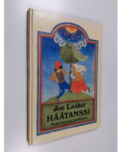 Kirjailijan Joe Lasker käytetty kirja Häätanssi : kaksi tarinaa keskiajalta