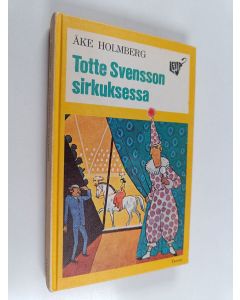 Kirjailijan Åke Holmberg käytetty kirja Totte Svensson sirkuksessa