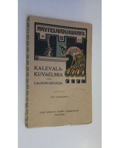 Kirjailijan Iivo Härkönen käytetty kirja Kalevala-kuvaelmia ynnä lausuntarunoja iltaohjelmia varten