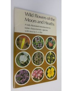 Kirjailijan E. A. Ellis käytetty teos Wild flowers of the Moors and Heaths : A fully illustrated introduction to some characteristic species