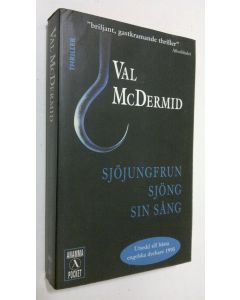 Kirjailijan Val McDermid käytetty kirja Sjöjungfrun sjöng sin sång