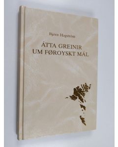 Kirjailijan Björn Hagström käytetty kirja Átta greinir um Føroyskt mál : útgivnar til Björn Hagströms 70-ára føđingardag tann 29. januar 1991