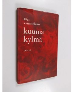 Kirjailijan Anja Vammelvuo käytetty kirja Kuuma kylmä