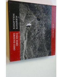 Kirjailijan Kari Eloranta käytetty kirja Alkupiste, nollapiste = Time zero, ground zero