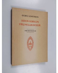 Kirjailijan Eero Lehtinen käytetty kirja Isien kirkon palveluksessa : paimenkirje Lapuan hiippakunnalle