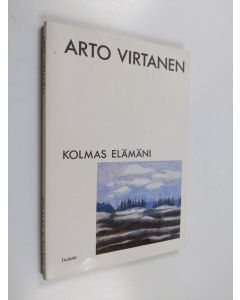 Kirjailijan Arto Virtanen käytetty kirja Kolmas elämäni : runoja
