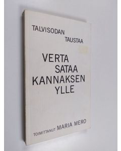 käytetty kirja Verta sataa Kannaksen ylle : talvisodan taustaa