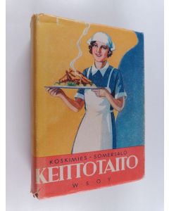 Kirjailijan Eva Somersalo & Helmi Koskimies käytetty kirja Keittotaito koteja ja kouluja varten