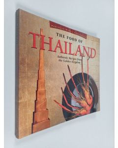 Kirjailijan Sven Krauss & Laurent Ganguillet ym. käytetty kirja The Food of Thailand - Authentic Recipes from the Golden Kingdom