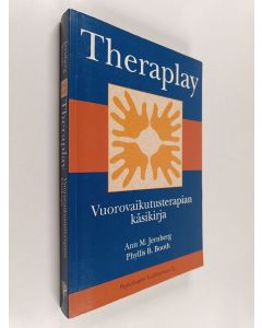 Kirjailijan Ann M. Jernberg käytetty kirja Theraplay : vuorovaikutusterapian käsikirja