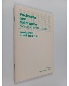 Kirjailijan Lewis Erwin käytetty teos Packaging and solid waste : management strategies