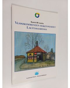Kirjailijan Hannu Pyykönen käytetty teos Vuosikymmenten rakennukset Lauttasaaressa : Suomi 80 vuotta
